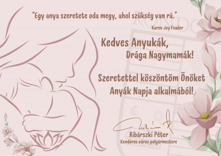 Kedves Édesanyák, Drága Nagymamák!
